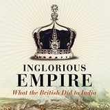 Inglorious Empire - Shashi Tharoor