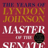 Master of the Senate - Robert A. Caro