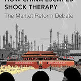How China Escaped Shock Therapy - Isabella M. Weber