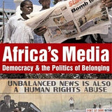 Africa's Media, Democracy and the Politics of Belonging - Francis B. Nyamnjoh