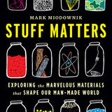 Stuff Matters - Mark Miodownik