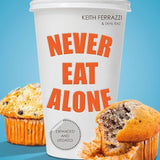 Never Eat Alone - Keith Ferrazzi