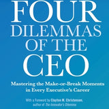 The Four Dilemmas of the CEO - Tom Biesinger
