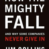 How The Mighty Fall - Jim Collins