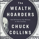 The Wealth Hoarders - Chuck Collins