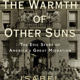 The Warmth of Other Suns - Isabel Wilkerson
