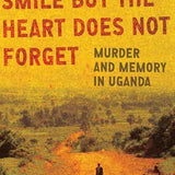 The Teeth May Smile but the Heart Does Not Forget - Andrew Rice
