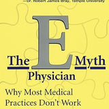 The E-Myth Physician - Michael E. Gerber