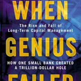 When Genius Failed - Roger Lowenstein