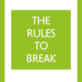 The Rules to Break - Richard Templar