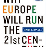 Why Europe Will Run the 21st Century - Mark Leonard