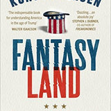 Fantasyland - Kurt Andersen