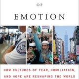 The Geopolitics of Emotion - Dominique Moïsi