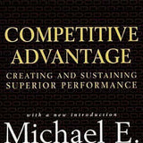 Competitive Advantage - Michael E. Porter