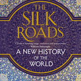 The Silk Roads - Peter Frankopan