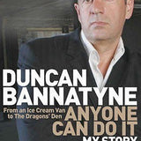 Anyone Can Do It: My Story book by Duncan Bannatyne