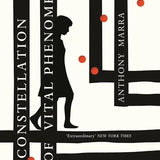 A Constellation of Vital Phenomena by Anthony Marra