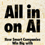 All-in On AI: How Smart Companies Win Big with Artificial Intelligence book by Thomas H. Davenport , Nitin Mittal
