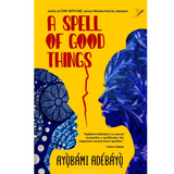 A Spell of Good Things book by Ayobami Adebayo