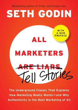 All Marketers Are Liars (Tell Stories) – Seth Godin