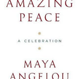 Amazing Peace by Maya Angelou