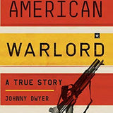 American Warlord book by Johnny Dwyer