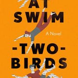 At Swim-Two-Birds by Flann O'Brien