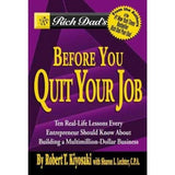 Rich Dad's Before You Quit Your Job by Robert T. Kiyosaki