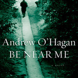 Be Near Me book by Andrew O'Hagan
