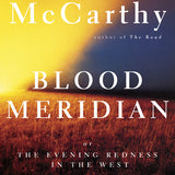 Blood Meridian by Cormac McCarthy