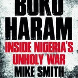 Boko Haram: Inside Nigeria’s Unholy War book by Mike Smith