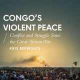 Congo’s Violent Peace book by Chris Berwouts
