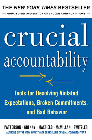 Crucial Accountability - Kerry Patterson, Joseph Grenny, Ron McMillan & Al Switzler