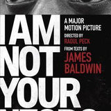 I Am Not Your Negro by James Baldwin