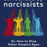 Surrounded by Narcissists : Or, How to Stop Other People's Egos Ruining Your Life book by Thomas Erikson