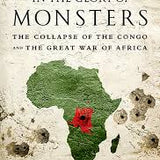Dancing in the Glory of Monsters by Jason Stearns