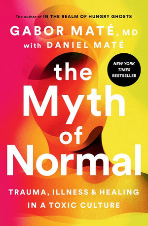 The Myth of Normal book by Gabor Maté