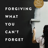 Forgiving What You Can't Forget book by Lysa TerKeurst