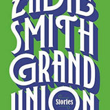 Grand Union book by Zadie Smith
