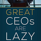 Great CEOs Are Lazy book by Jim Schleckser