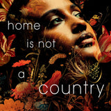 Home Is Not a Country book by Safia Elhillo
