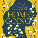 Homegoing book by Yaa Gyasi