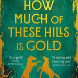 How Much of These Hills Is Gold book by C. Pam Zhang
