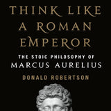 How to Think Like a Roman Emperor book by Donald Robertson