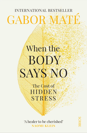 When the Body Says No book by Gabor Maté