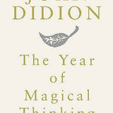 The Year of Magical Thinking book by Joan Didion
