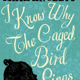 I Know Why the Caged Bird Sings by Maya Angelou