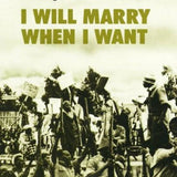 I Will Marry When I Want book by Ngũgĩ wa Thiong'o