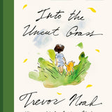 Into the Uncut Grass book by Trevor Noah