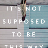 It's Not Supposed to Be This Way book by Lysa TerKeurst